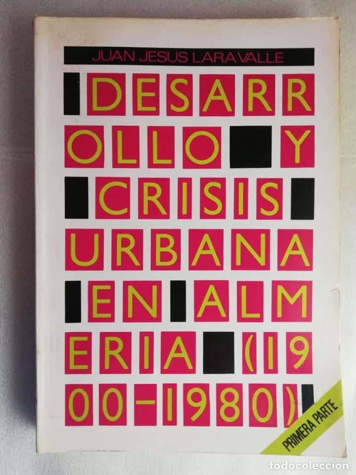 Entre Desarrollo y Transformación: Reseña de «Desarrollo y Crisis Urbana en Almería (1900-1980) I» de Juan Jesús Lara Valle