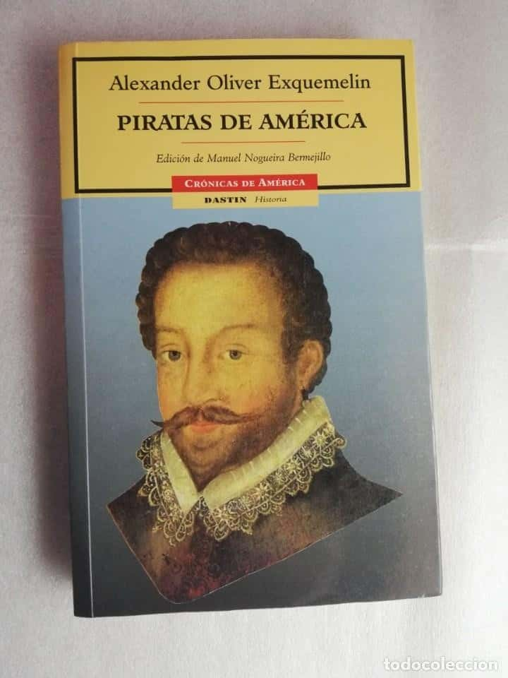 PIRATAS DE AMÉRICA - ALEXANDER OLIVER EXQUEMELIN -