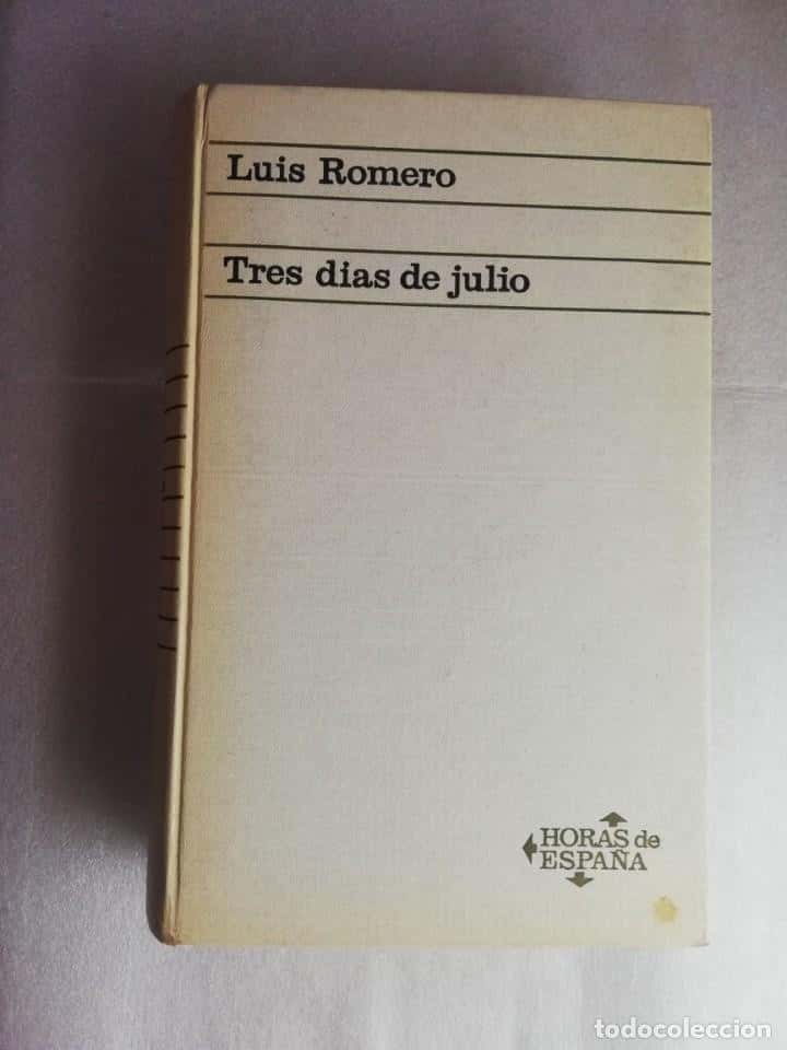 Libro de segunda mano: TRES DÍAS DE JULIO (18, 19 Y 20 DE 1936) - LUIS ROMERO - ARIEL