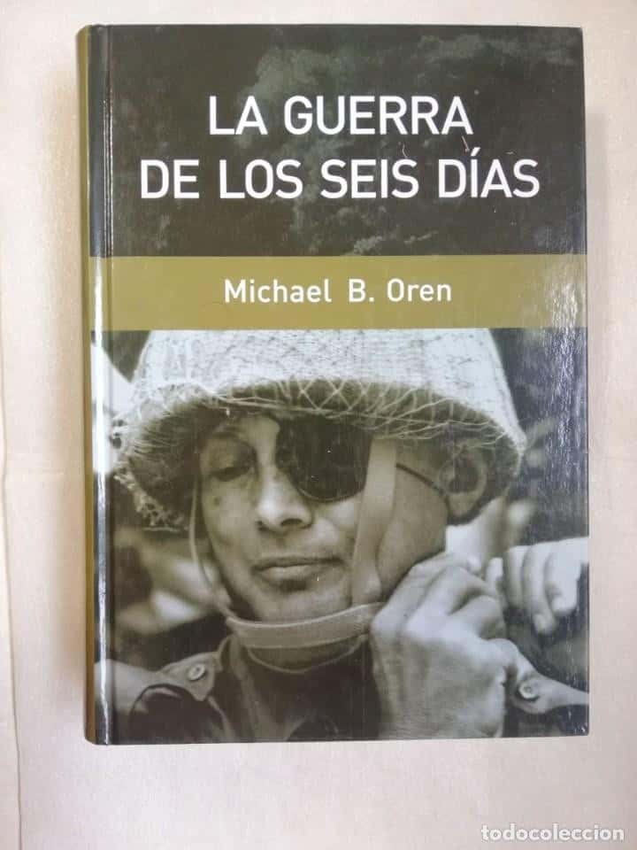 La Guerra de los Seis Días: Crónica Apasionante del Conflicto que Cambió la Historia