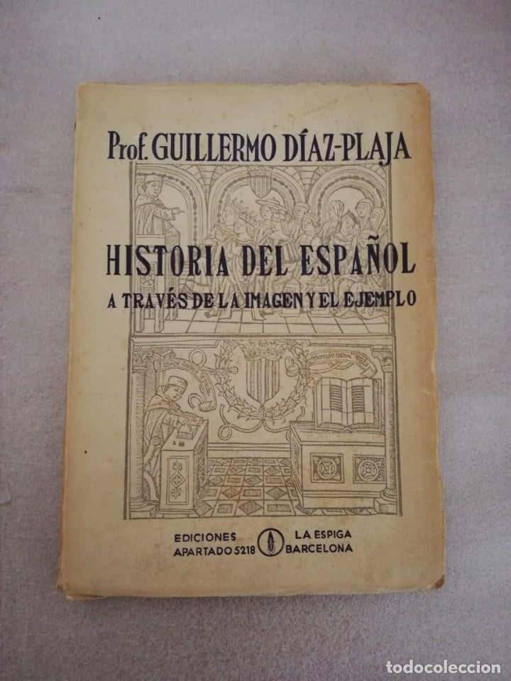 Libro de segunda mano: HISTORIA DEL ESPAÑOL. A TRAVÉS DE LA IMAGEN Y DEL EJEMPLO. GUILLERMO DIAZ PLAJA