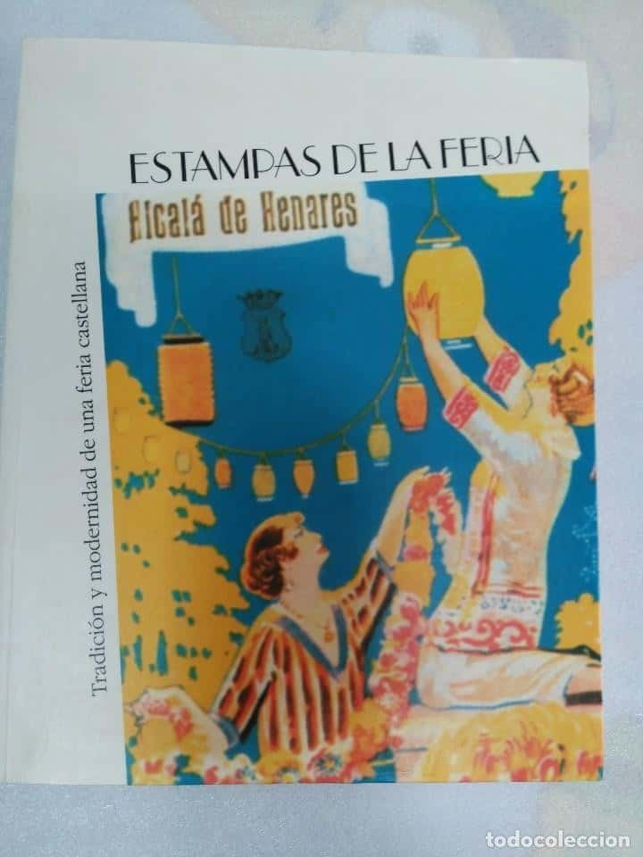 Sumérgete en la Tradición y Color de la Feria: ‘Alcalá de Henares: Estampas de la Feria’ de Enrique Arias Anglés