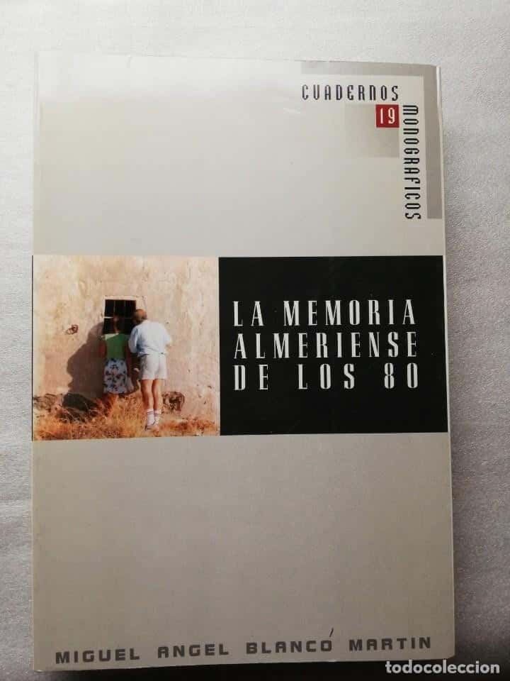 Libro de segunda mano: LA MEMORIA ALMERIENSE DE LOS 80-MIGUEL ANGEL BLANCO MARTIN-ALMERIA. COMO NUEVO