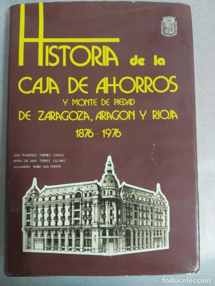 Libro de segunda mano: HISTORIA DE LA CAJA DE AHORROS Y MONTE DE PIEDAD DE ZARAGOZA, ARAGÓN Y RIOJA 1876-1976, 1976