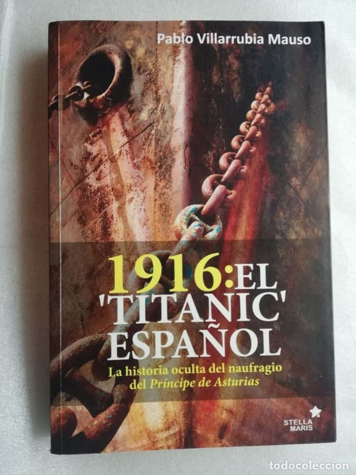 1916 EL TITANIC ESPAÑOL. LA HISTORIA OCULTA DEL NAUFRAGIO DEL PRÍNCIPE DE ASTURIAS