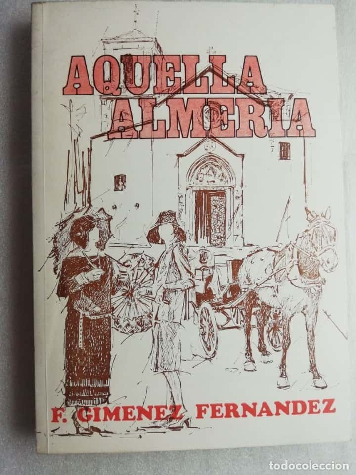 Aquella Almería: Un Viaje en el Tiempo con Francisco Giménez Fernández