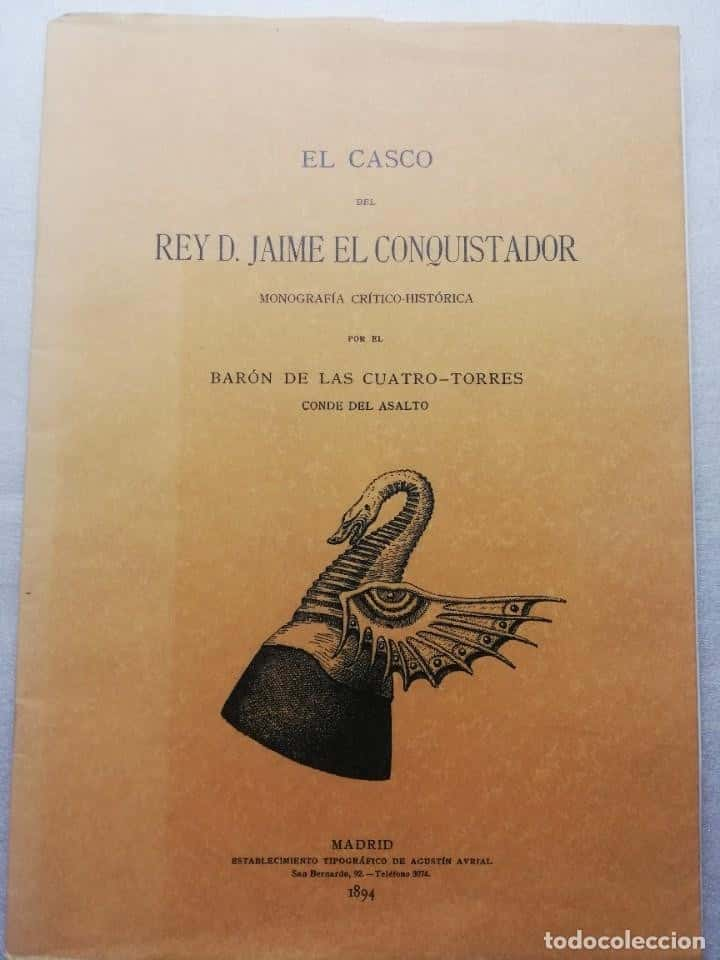 EL CASCO DEL REY D. JAIME EL CONQUISTADOR - 1894 - FACSIMIL