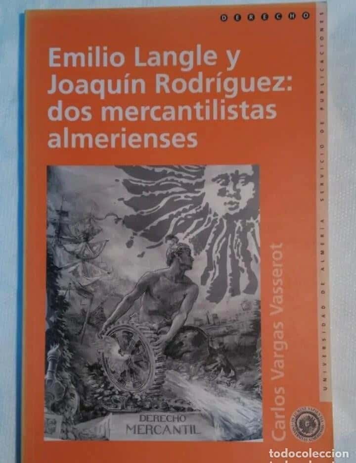 Libro de segunda mano: EMILIO LANGLE Y JOAQUIN RODRIGUEZ: DOS MERCANTILISTAS ALMERIENSES
