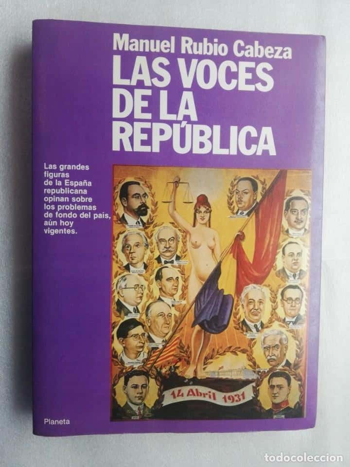 Libro de segunda mano: LAS VOCES DE LA REPÚBLICA. MANUEL RUBIO CABEZA. PLANETA.