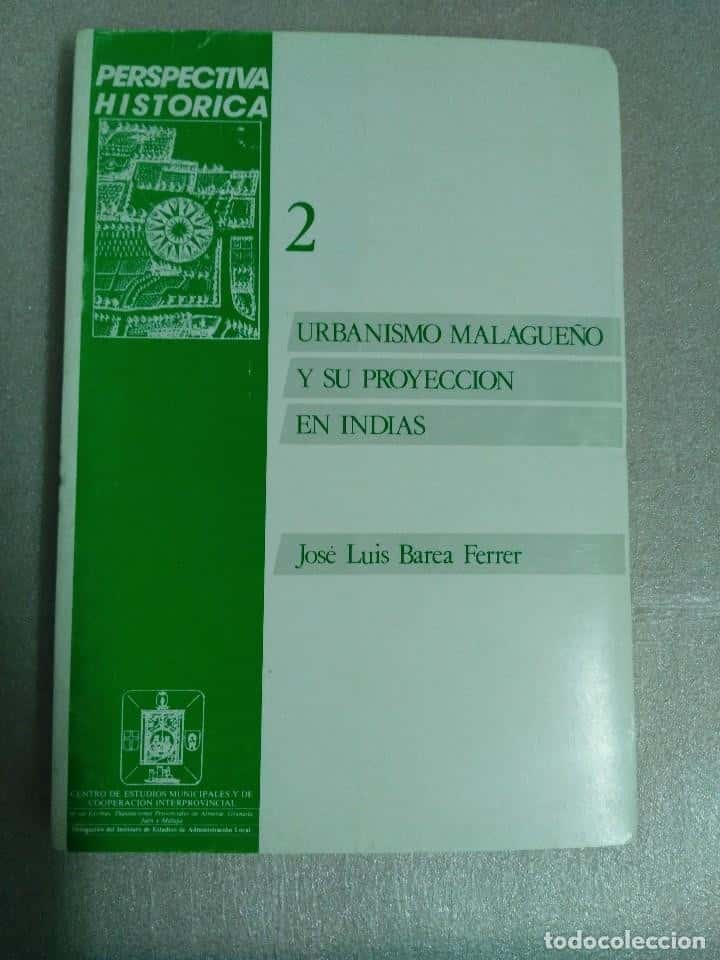 Descubriendo el Legado: Reseña de «Urbanismo malagueño y su proyección en Indias» de José Luis Barea Ferrer