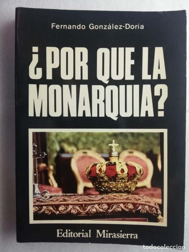 Libro de segunda mano: ¿ POR QUE LA MONARQUIA? EDITORIAL MIRASIERRA FERNANDO GONZALEZ DORIA