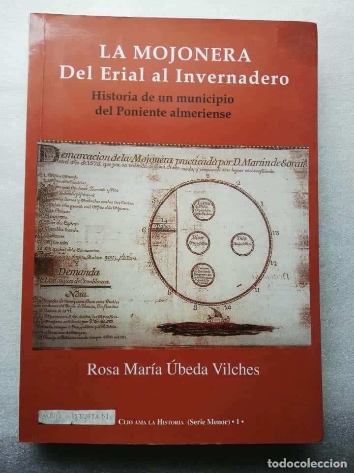 Libro de segunda mano: LA MOJONERA. DEL ERIAL AL INVERNADERO. ÚBEDA VILCHES, ROSA MARÍA. ALMERÍA. E.D. ARRÁEZ EDITORES