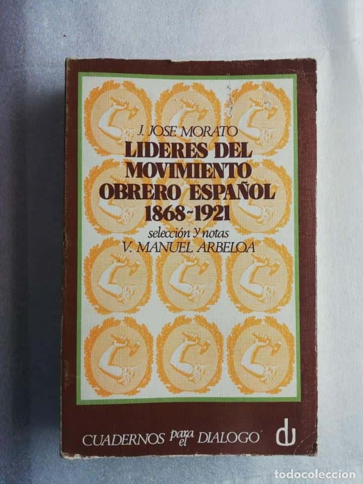 LÍDERES DEL MOVIMIENTO OBRERO ESPAÑOL (1868-1921) - MORATO, JUAN JOSÉ