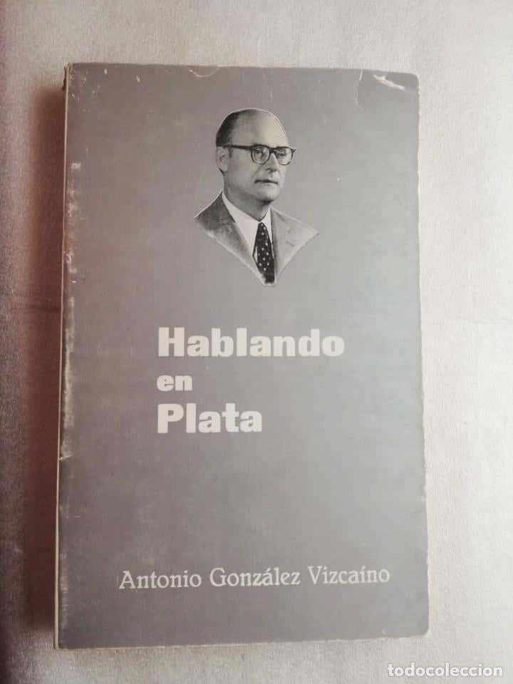 Libro de segunda mano: ANTONIO GONZALEZ VIZCAINO - HABLANDO EN PLATA - ALMERIA 1973