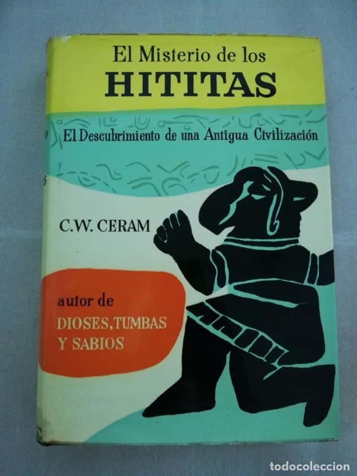 Libro de segunda mano: EL MISTERIO DE LOS HITITAS. EL DESCUBRIMIENTO DE UNA ANTIGUA CIVILIZACION.- C.W. CERAM.