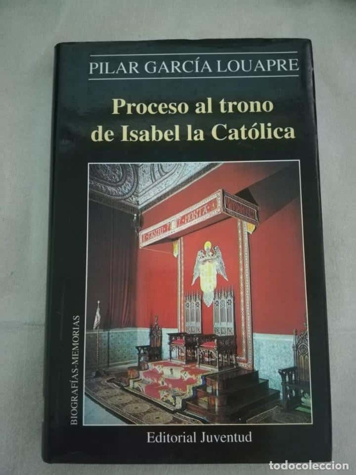 Revelando los Entresijos del Poder: «Proceso al Trono de Isabel la Católica» de Pilar García Louapre – Juventud, Primera Edición