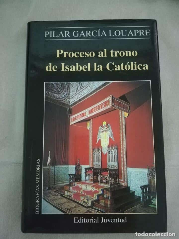 Libro de segunda mano: PROCESO AL TRONO DE ISABEL LA CATÓLICA - PILAR GARCÍA LOUAPRE - JUVENTUD - PRIMERA EDICION