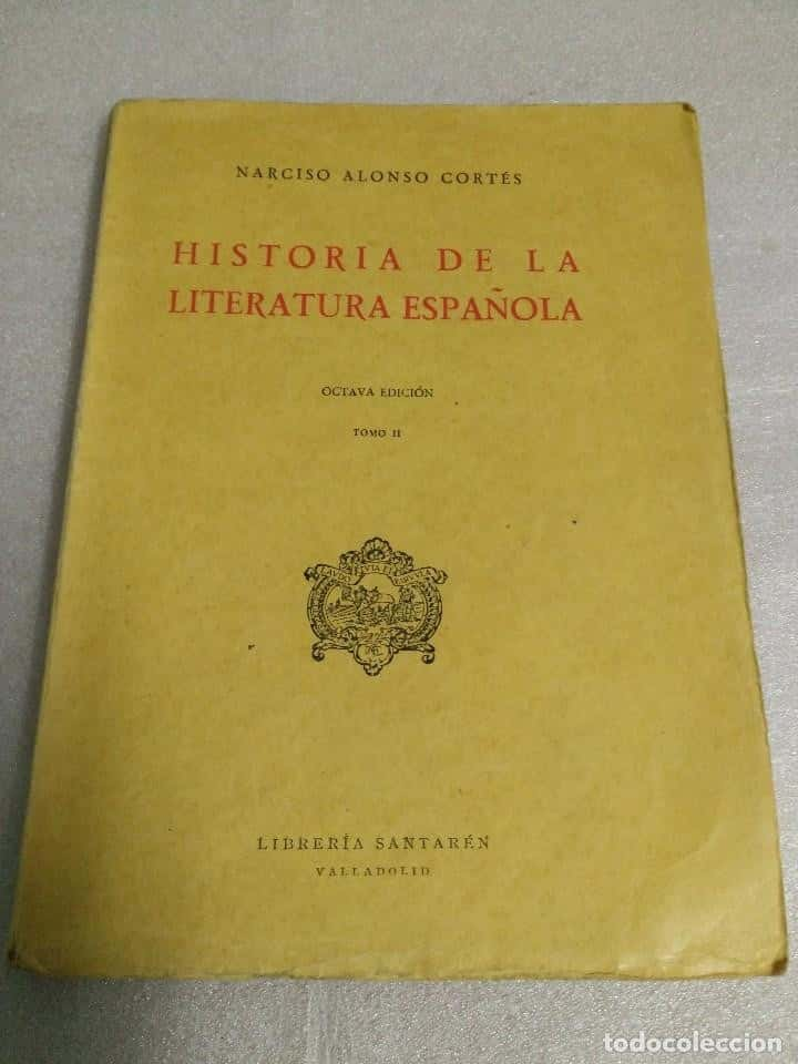 HISTORIA DE LA LITERATURA ESPAÑOLA.VOL II Narciso Alonso Cortés. 1945