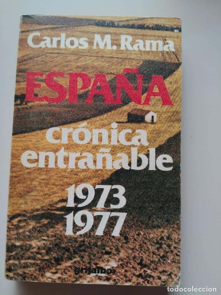 Libro de segunda mano: CARLOS M. RAMA: ESPAÑA, CRÓNICA ENTRAÑABLE 1973-1977