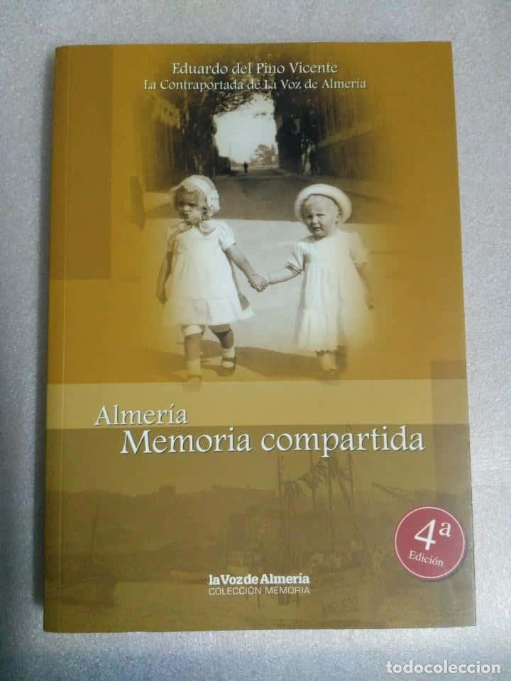 Explorando la Historia a Través de «Almería: Memoria Compartida» de Eduardo del Pino Vicente