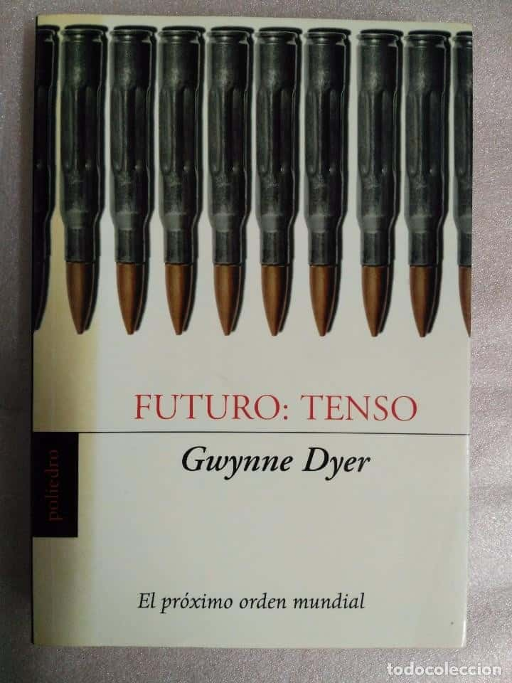 Explorando el Horizonte: «Futuro, Tenso: El Próximo Orden Mundial» por Gwynne Dyer