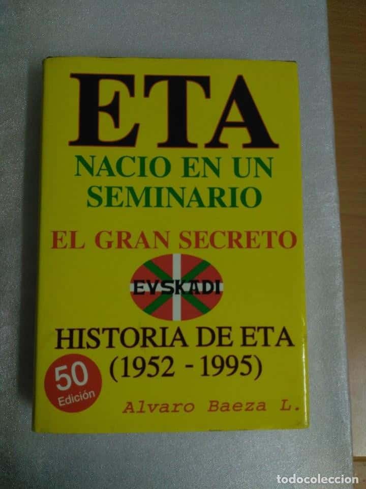 Libro de segunda mano: ETA. NACIO EN UN SEMINARIO. EL GRAN SECRETO. HISTORIA DE ETA. 1952- 1995 . TAPAS DURAS