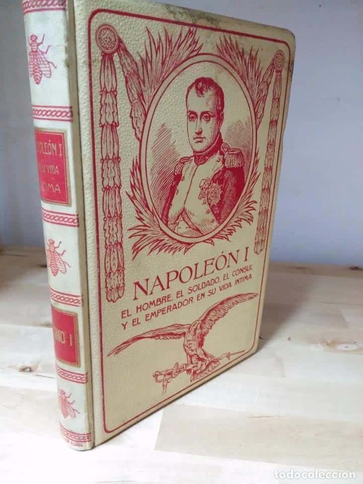 Libro de segunda mano: NAPOLEON I -HOMBRE, SOLDADO, CONSUL Y EMPERADOR EN SU VIDA ÍNTIMA .1911