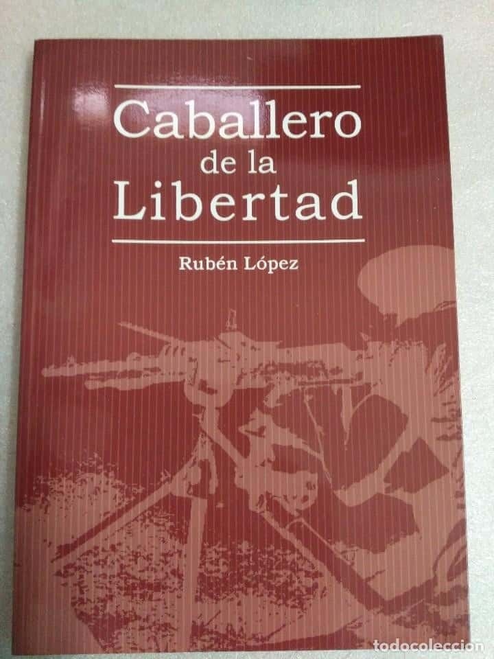 La Epopeya de un Caballero de la Libertad: