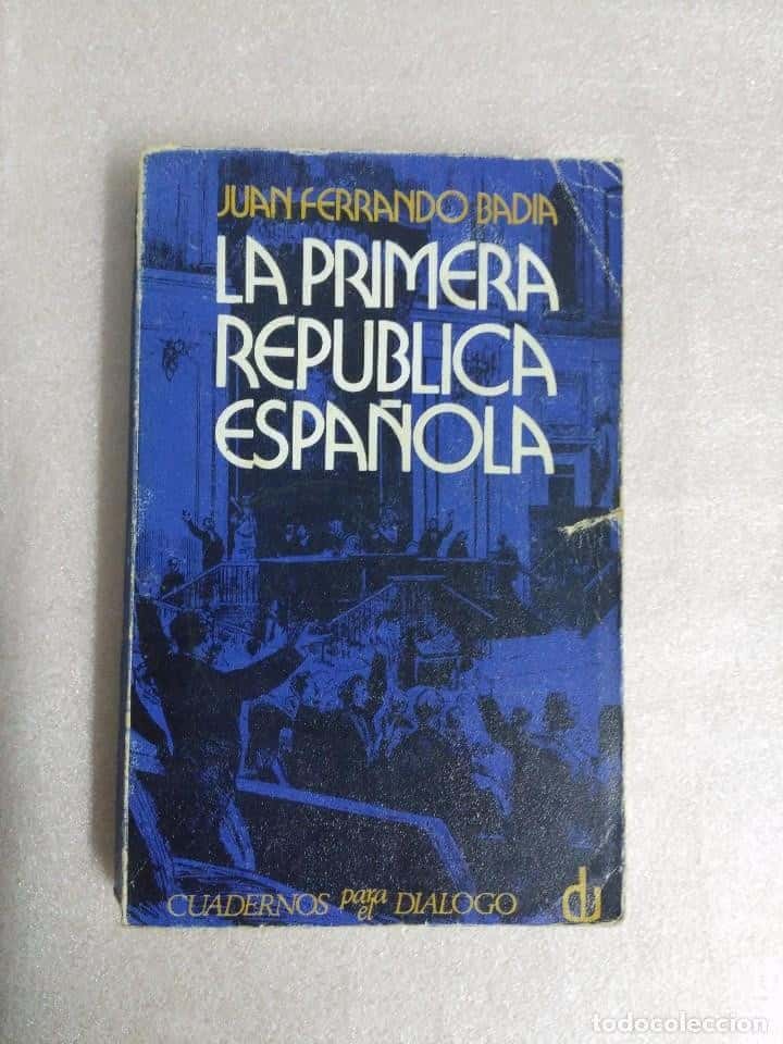 Libro de segunda mano: LA PRIMERA REPUBLICA ESPAÑOLA JUAN FERRANDO BADIA CUADERNOS PARA EL DIALOGO 1973