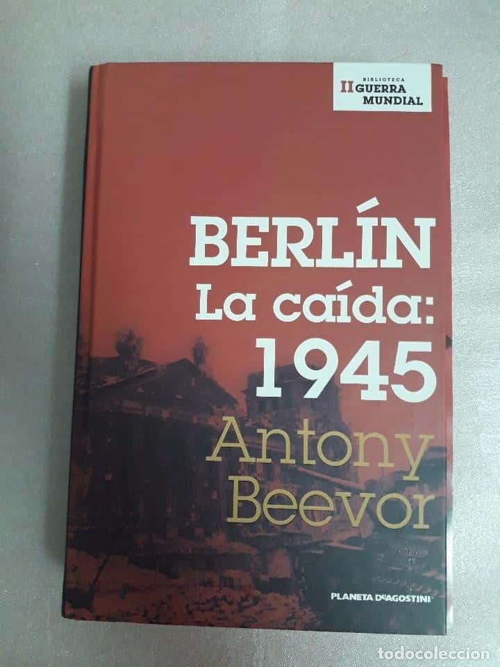 Libro de segunda mano: BERLÍN LA CAÍDA: 1945 / ANTONY BEEVOR