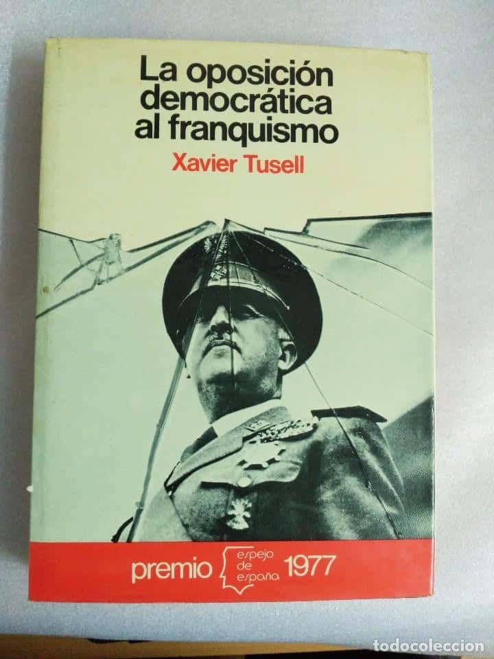 Libro de segunda mano: LA OPOSICION DEMOCRATICA AL FRANQUISMO,XAVIER TUSELL
