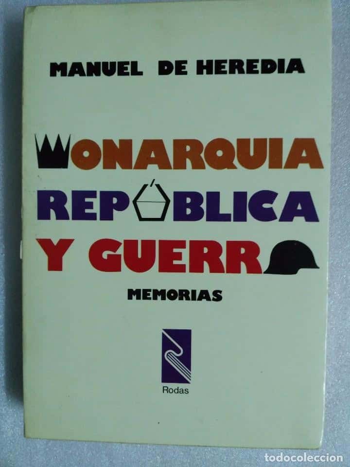 Libro de segunda mano: MONARQUIA, REPUBLICA Y GUERRA. MANUEL DE HEREDIA