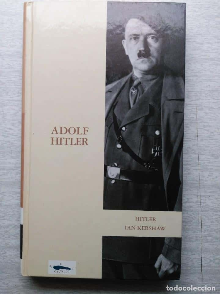 El Hombre Detrás del Mito: Adolf Hitler por Ian Kershaw