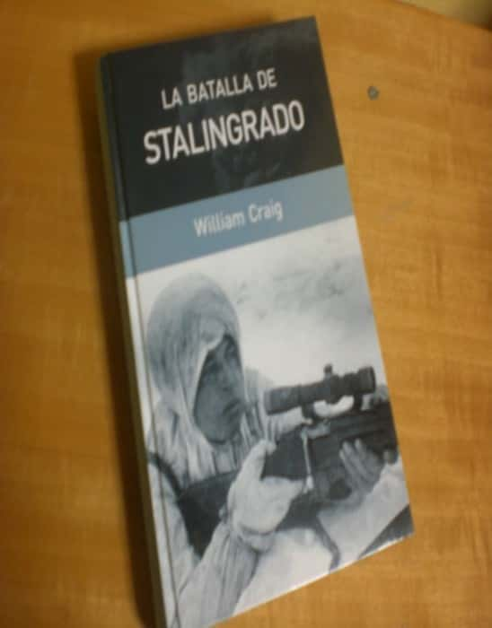 Sumérgete en la Epopeya Histórica: «La Batalla de Stalingrado» de William Craig