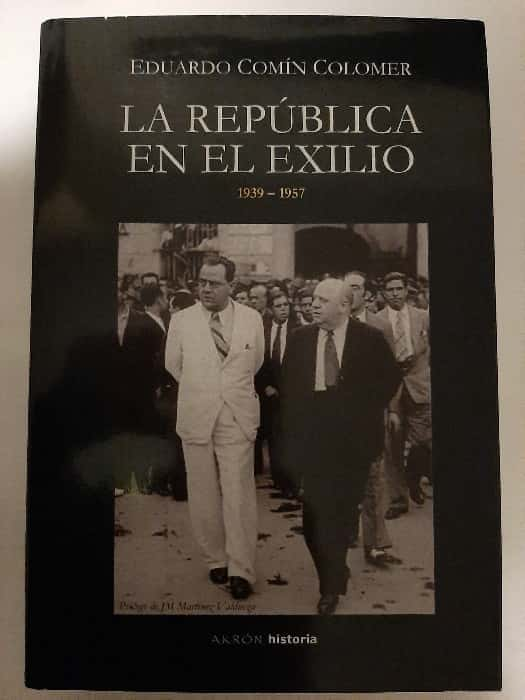 La República en el Exilio 1939-1957: Un Relato Profundo de Resistencia y Esperanza por Eduardo Comín Colomer