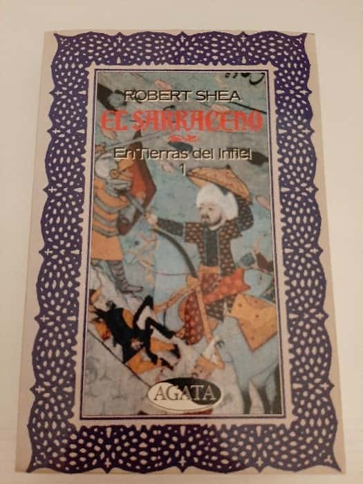 El Sarraceno: Aventuras Épicas en Tierras del Infiel por Robert Shea