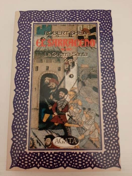 El Sarraceno: Libro II, La Guerra Santa – La Continuación Épica de Robert Shea