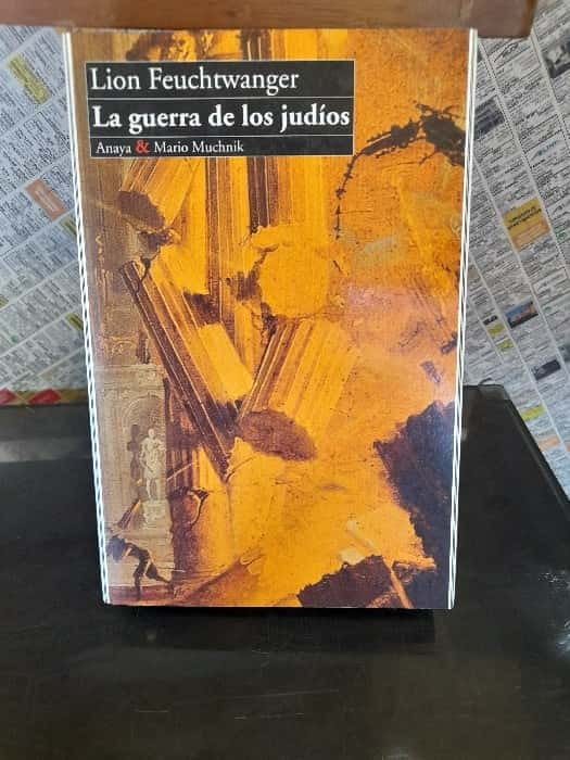 Epopeya Histórica: Reseña de «La Guerra de Los Judíos» de Lion Feuchtwanger