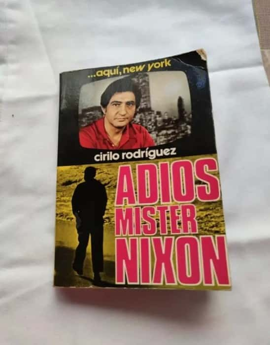 Explorando los Secretos del Poder: Adiós Mr. Nixon de Cirilo Rodríguez