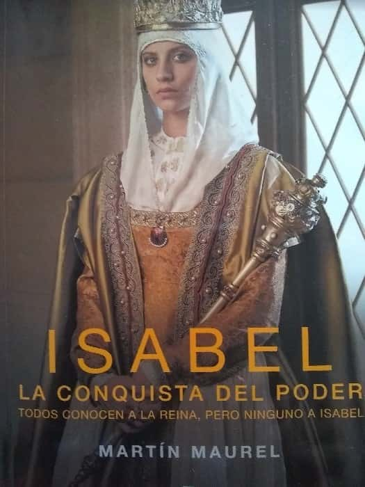 Descubre la Intrigante Historia de Poder con «Isabel, la conquista del poder» de Martín Maurel