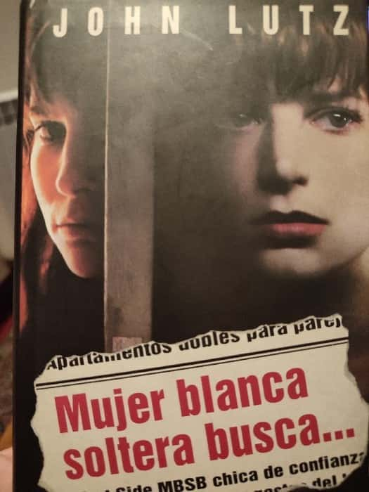 ¡Adéntrate en el Suspense Psicológico de «Mujer Blanca Soltera Busca–» de John Lutz!