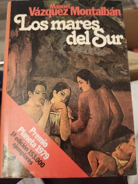 ¡Embárcate en una Aventura Literaria Excepcional con «Los Mares del Sur» de Manuel Vazquez Montalban!