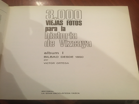 Imagen 2 del libro 3000 VIEJAS FOTOS PARA LA HISTORIA DE VIZCAYA