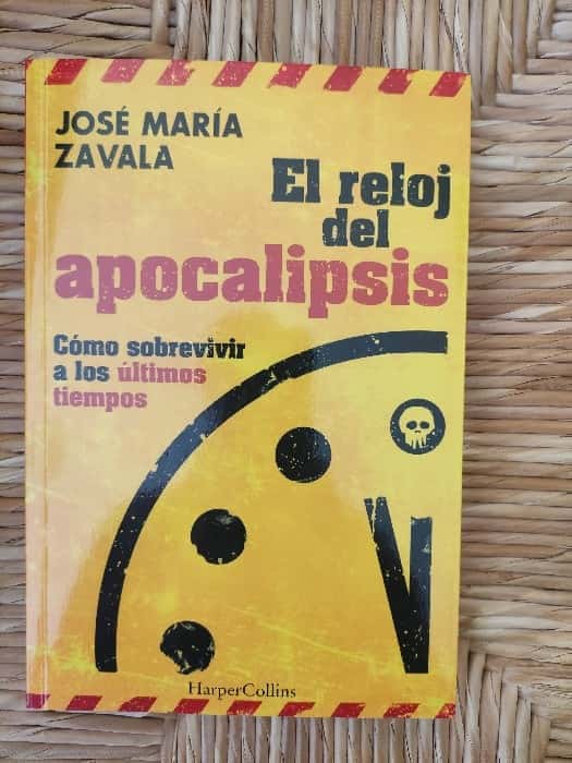 El reloj del Apocalipsis. Cómo sobrevivir a los últimos tiempos