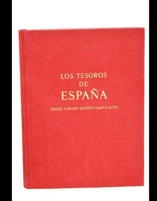 Los Tesoros de España desde Calos Quinto  hasta GOYA