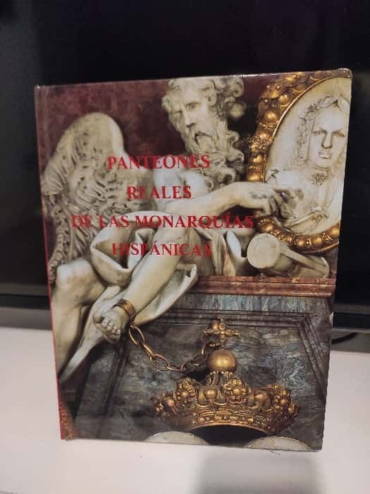 Libro de segunda mano: Panteones reales de las monarquías hispánicas