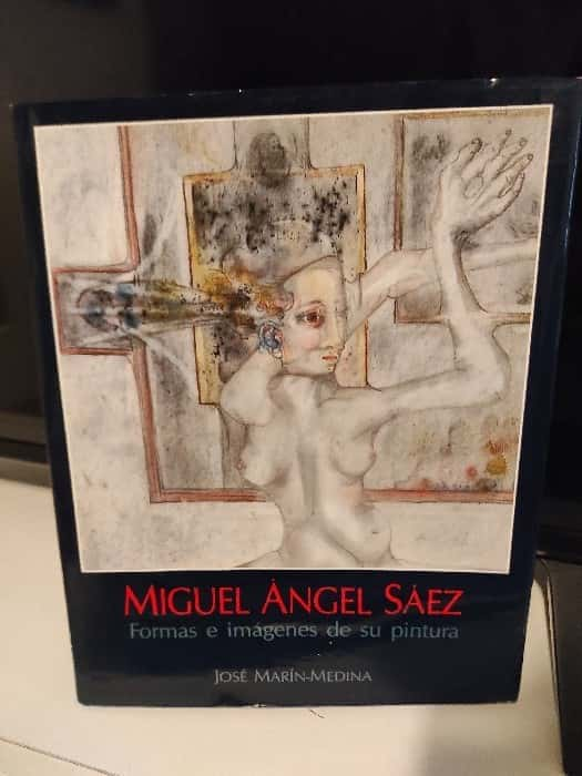 El Universo Poético de Miguel Ángel Sáez por José Marín Medina