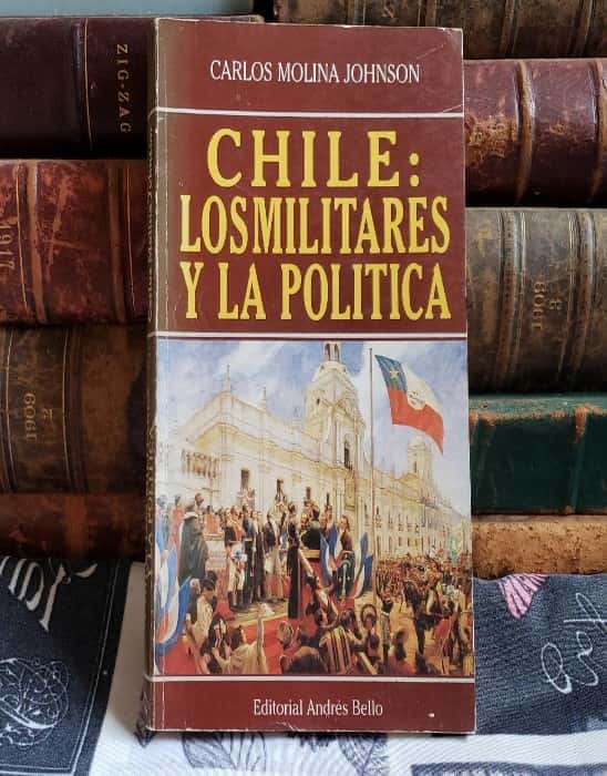 Chile: Los Militares Y La Política