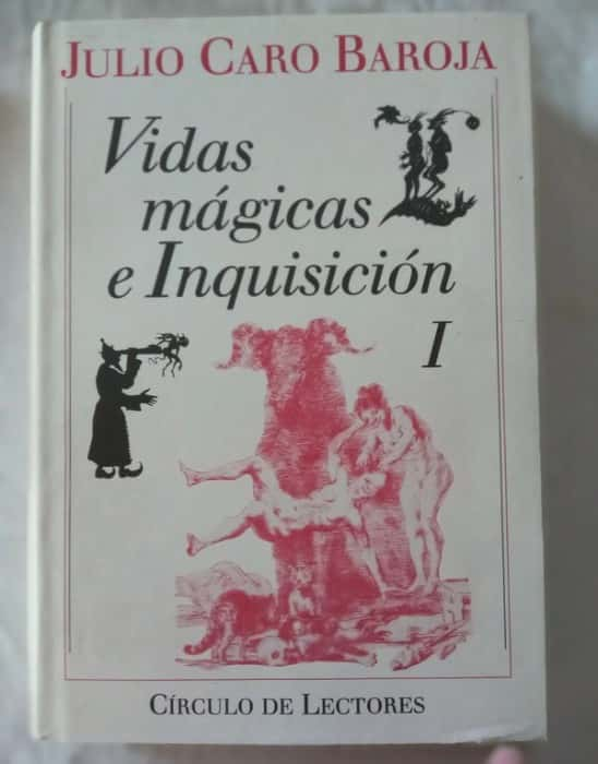 Sumérgete en las «Vidas Mágicas e Inquisición» con Julio Caro Baroja