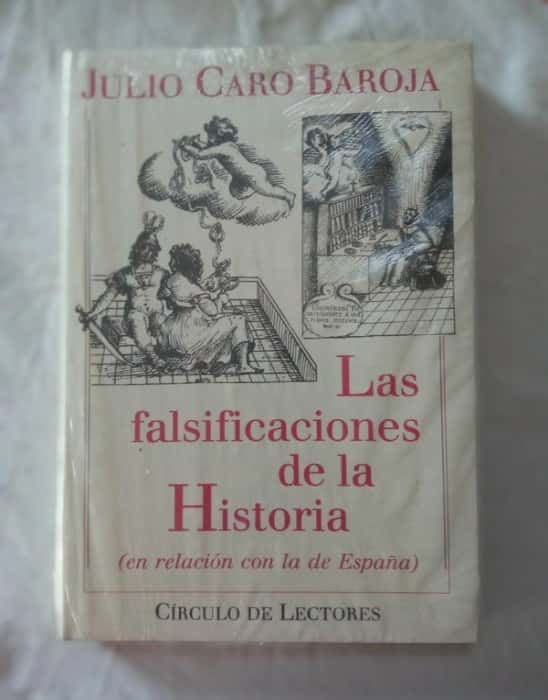 Descubre la Verdadera Trama: «Las Falsificaciones de la Historia» de Julio Caro Baroja